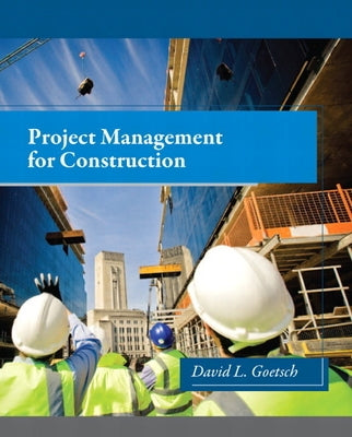 Project Management for Construction by Goetsch, David