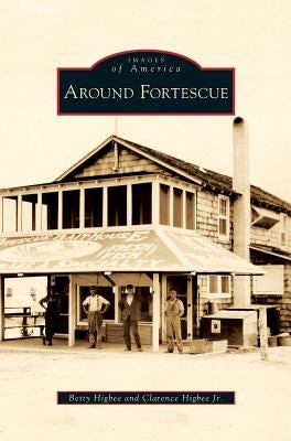 Around Fortescue by Higbee, Betty