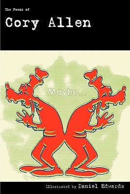 Maybe...: The Poems of Cory Allen by Edwards, Daniel