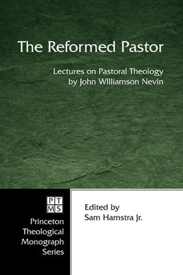 The Reformed Pastor by Nevin, John Williamson
