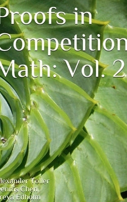 Proofs in Competition Math: Volume 2 by Toller, Alexander