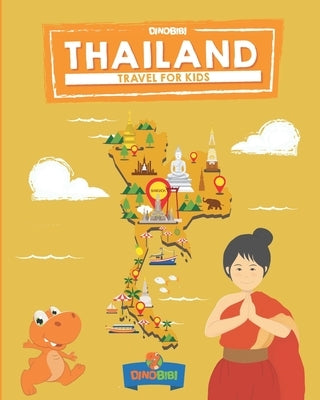 Travel for kids: Thailand: The fun way to discover Thailand by Publishing, Dinobibi