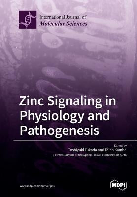 Zinc Signaling in Physiology and Pathogenesis by Fukada, Toshiyuki