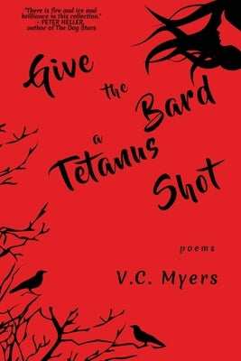 Give the Bard a Tetanus Shot by Myers, V. C.