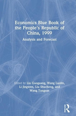 Economics Blue Book of the People's Republic of China, 1999 by Guoguang, Liu