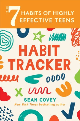 The 7 Habits of Highly Effective Teens: Habit Tracker: (Smart Goals, Daily Planner Journal, Book for Teens Ages 12-18) by Covey, Sean