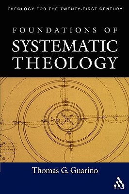 Foundations of Systematic Theology by Guarino, Thomas G.