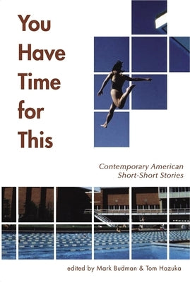 You Have Time for This: Contemporary American Short-Short Stories by Budman, Mark