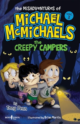The Misadventures of Michael McMichaels Vol 3: The Creepy Campers: Volume 3 by Penn, Tony