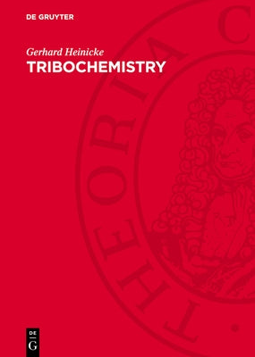 Tribochemistry by Heinicke, Gerhard