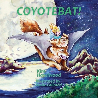CoyoteBat! by Hazelwood, Kim