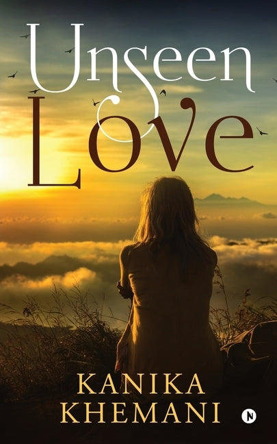 Unseen Love by Kanika Khemani