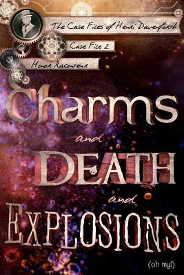 Charms and Death and Explosions (oh my!) by Griffin, Katie