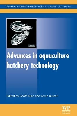 Advances in Aquaculture Hatchery Technology by Allan, Geoff