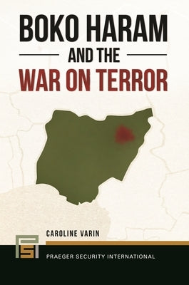 Boko Haram and the War on Terror by Varin, Caroline
