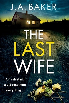 The Last Wife by Baker, J. A.
