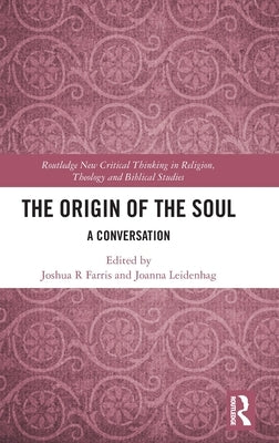 The Origin of the Soul: A Conversation by Farris, Joshua
