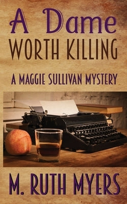 A Dame Worth Killing by Myers, M. Ruth