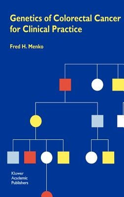Genetics of Colorectal Cancer for Clinical Practice by Menko, Fred H.