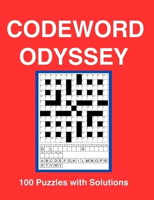 Codeword Odyssey: Unravel the language labyrinth. 100 codeword puzzles await your touch. For kids, teens, adults, and seniors. by Imprint, Joseph