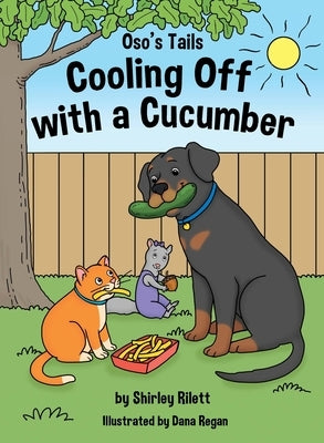 Oso's Tails: Cooling Off with a Cucumber by Rilett, Shirley