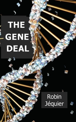 The Gene Deal by Jequier, Robin
