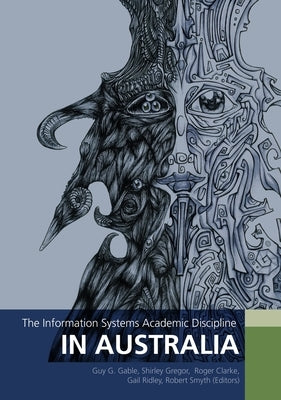 The Information Systems Academic Discipline in Australia by Gable, Guy G.