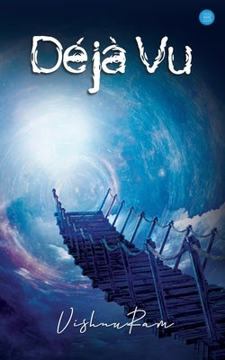 Déjà Vu by Vishnuram
