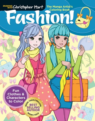 The Manga Artist's Coloring Book: Fashion!: Fun Clothes & Characters to Color by Hart, Christopher