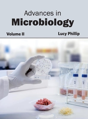 Advances in Microbiology: Volume II by Phillip, Lucy