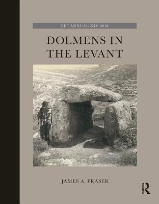 Dolmens in the Levant by Fraser, James A.