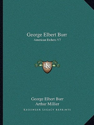 George Elbert Burr: American Etchers V7 by Burr, George Elbert