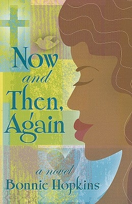 Now and Then, Again by Hopkins, Bonnie S.