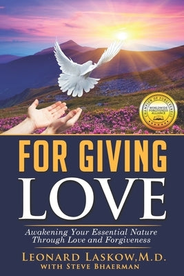For Giving Love: Awakening Your Essential Nature Through Love and Forgiveness by Bhaerman, Steve