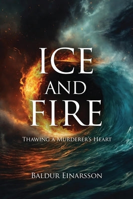 Ice and Fire by Einarsson, Baldur