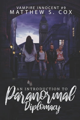 An Introduction to Paranormal Diplomacy by Cox, Matthew S.