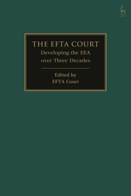 The Efta Court: Developing the Eea Over Three Decades by Court, Efta