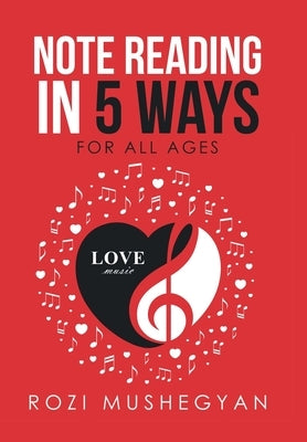 Note Reading in 5 Ways: For All Ages by Mushegyan, Rozi