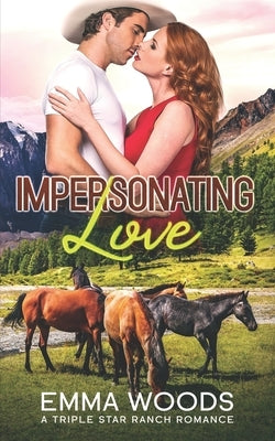 Impersonating Love: Christian Contemporary Romance by Woods, Emma