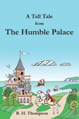 A Tall Tale from The Humble Palace by Thompson, B. H.