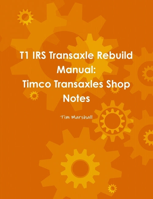 T1 IRS Transaxle Book by Marshall, Tim