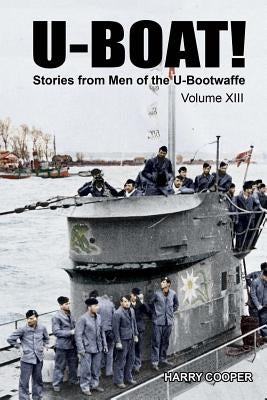 U-Boat! (Vol. XIII) by Cooper, Harry