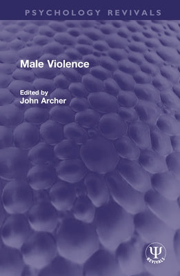 Male Violence by Archer, John