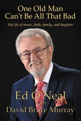 One Old Man Can't Be All That Bad by Murray, David Bruce