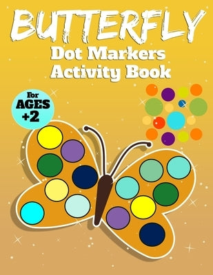Butterfly Activity Book for Kids: Butterfly Dot Marker for Girls by Bidden, Laura