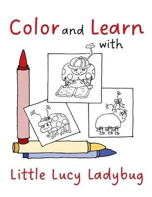 Color and Learn with Little Lucy Ladybug by Cunningham, Judy