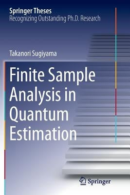Finite Sample Analysis in Quantum Estimation by Sugiyama, Takanori