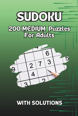 Sudoku: 200 MEDIUM Puzzles For Adults by Dependents, Mind