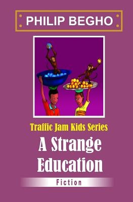 A Strange Education by Begho, Philip