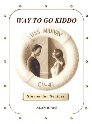 Way to Go Kiddo by Hines, Alan Mann